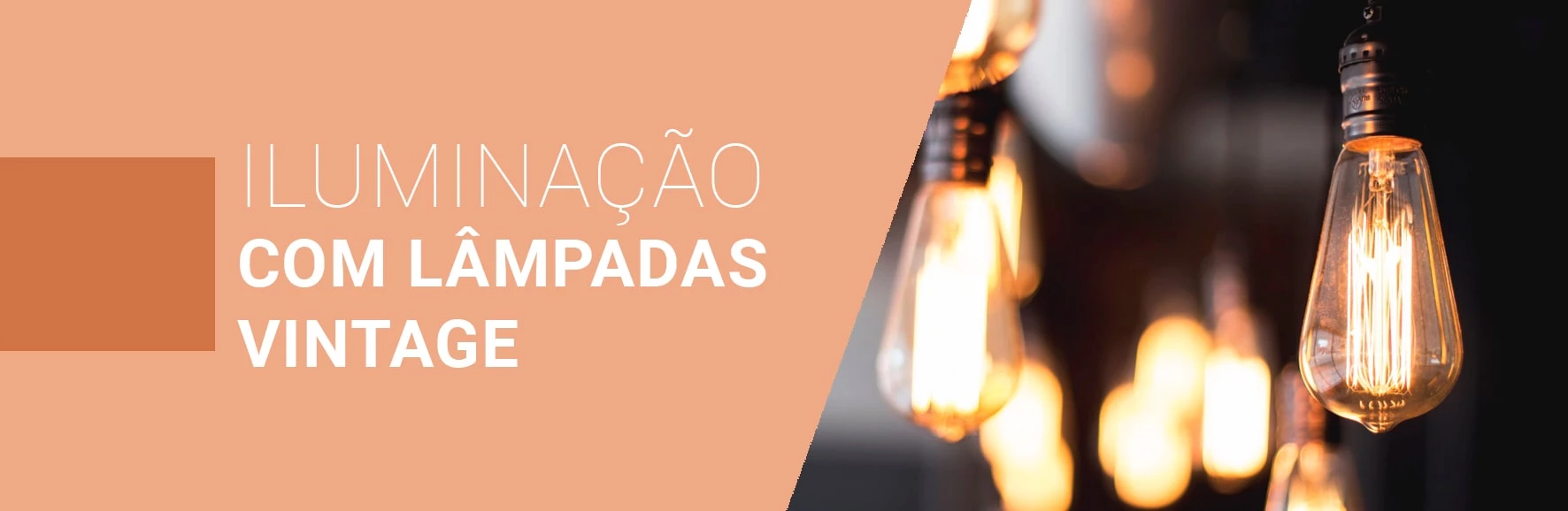 ILUMINAÇÃO COM LÂMPADAS VINTAGE