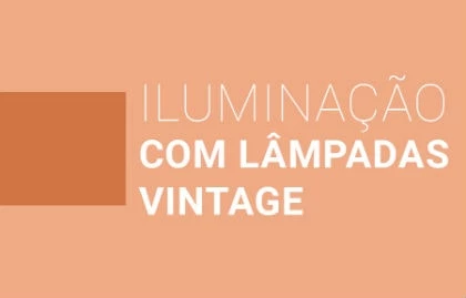 ILUMINAÇÃO COM LÂMPADAS VINTAGE